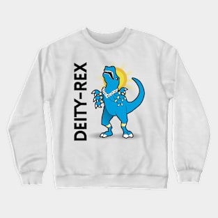 Deity-Rex - Dinosaur Pun Design Crewneck Sweatshirt